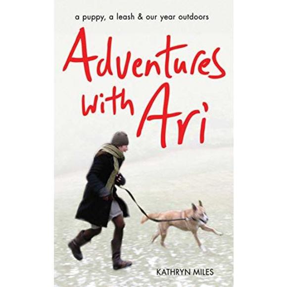 Adventures with Ari: A Puppy, a Leash & Our Year Outdoors (Hardcover) - Picture 1 of 1